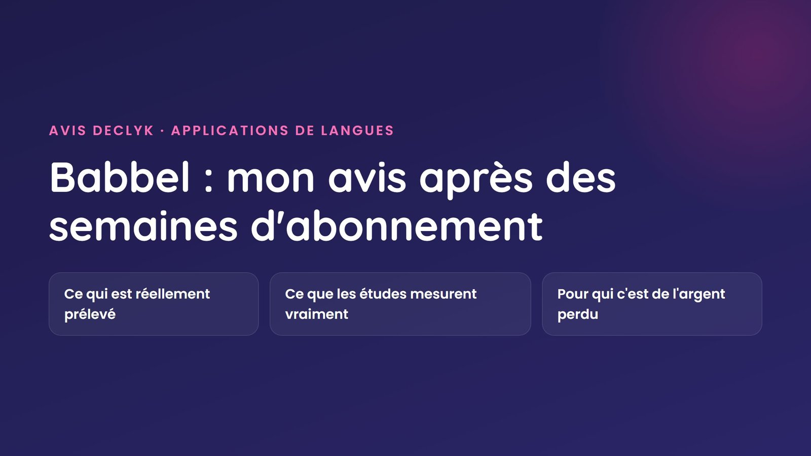 Babbel : avis complet de Declyk après des semaines d'abonnement payé